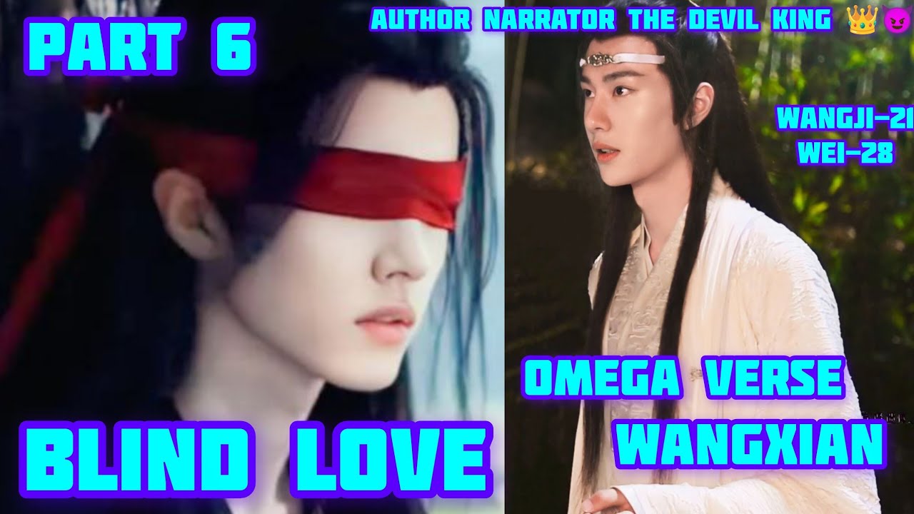 Blind love part 6 #fanfiction #wangxian  #theuntamed#lovestory #wangxianfanfictionhindiexplaind#mdzs