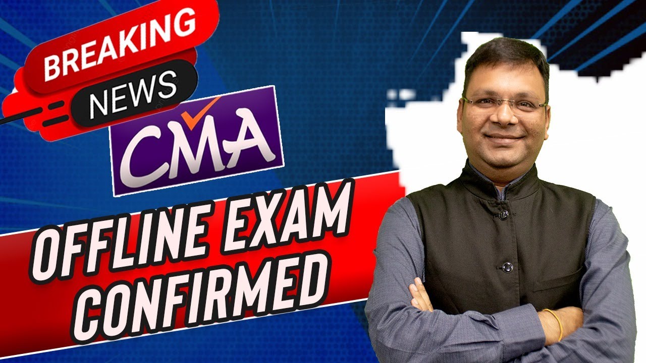 CMA Offline Exam Confirmed | Breaking News for CMA Students