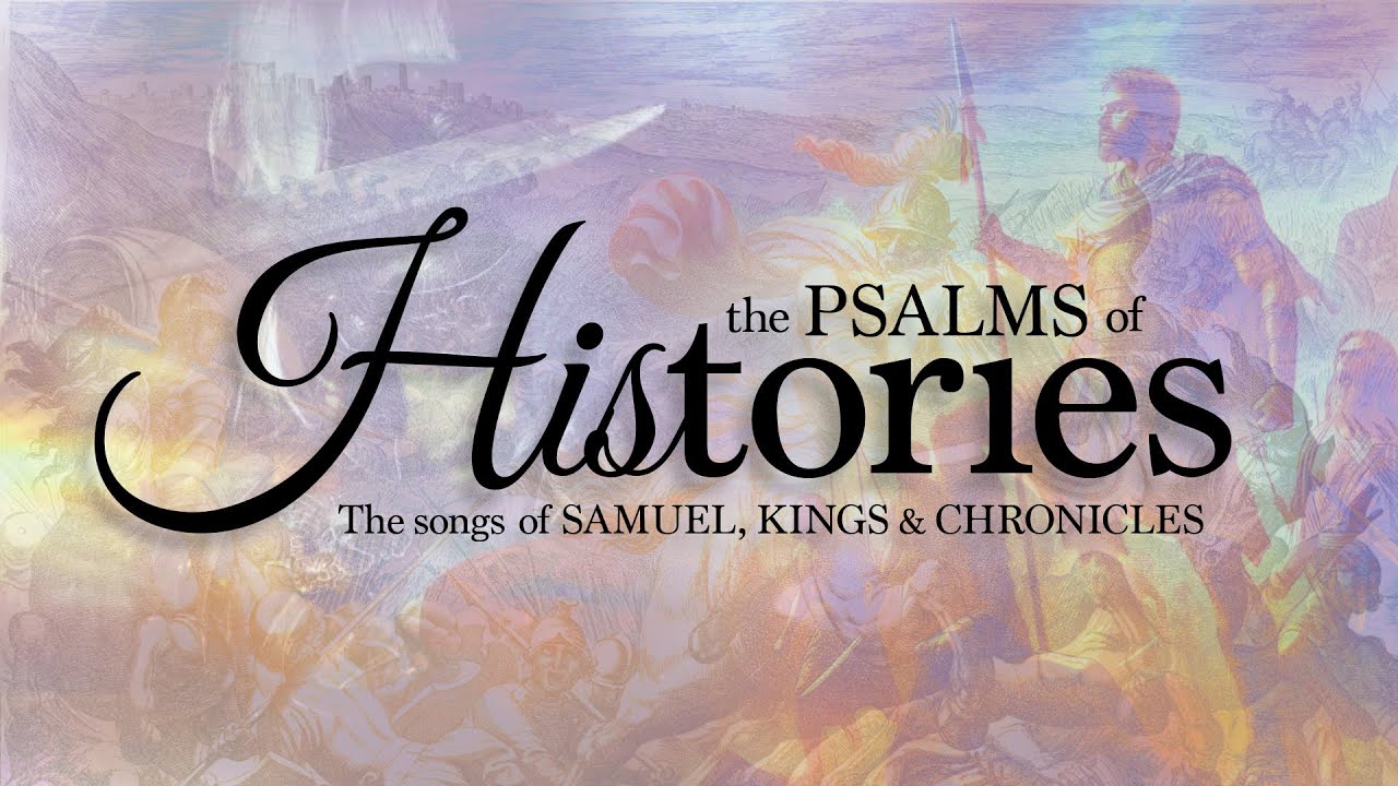 Psalms of the Histories: Psalms 131 and 145