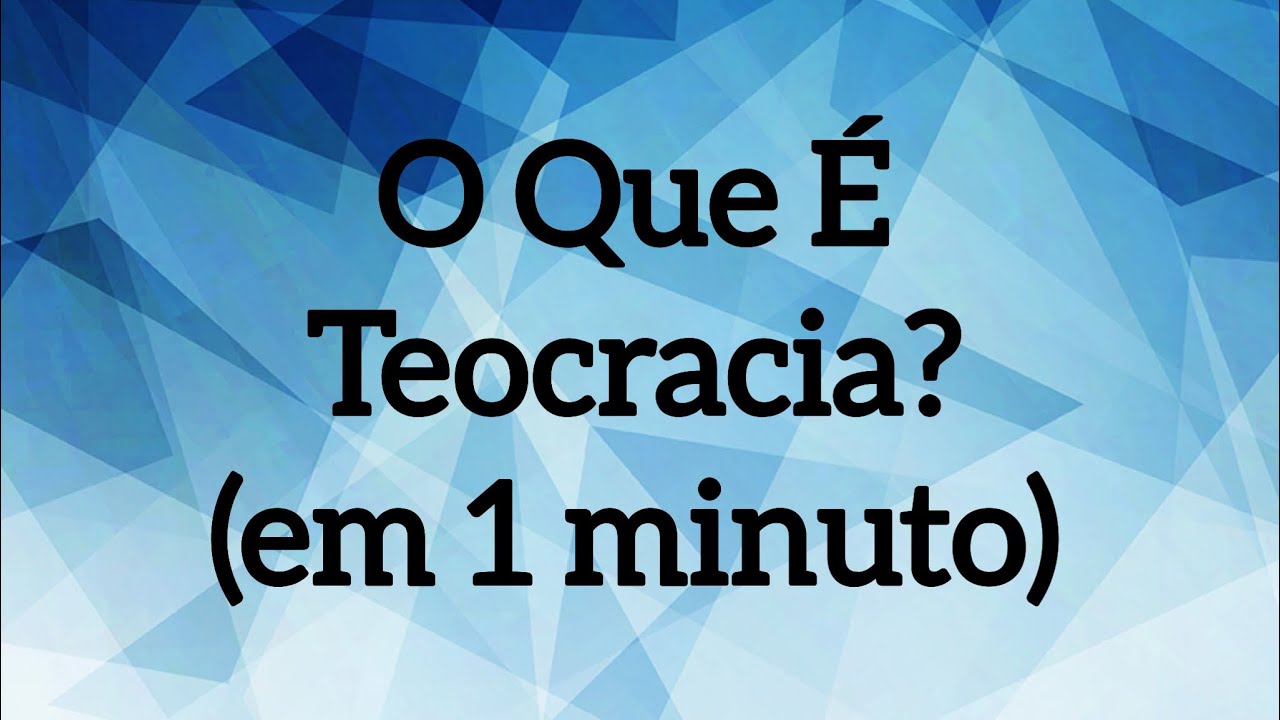 O Que &Eacute; Teocracia? (em 1 minuto)
