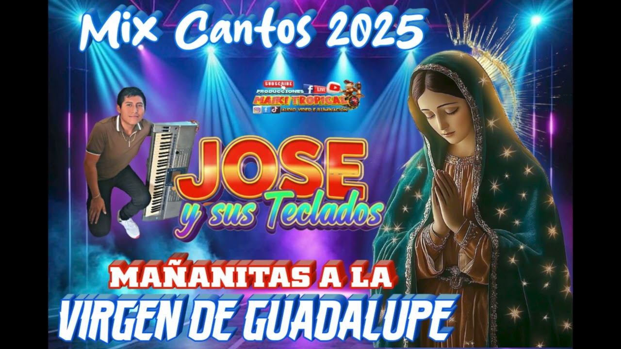 MAÑANITAS MIX CANTOS A LA VIRGEN DE GUADALUPE _ Jose y Sus Teclados 2025