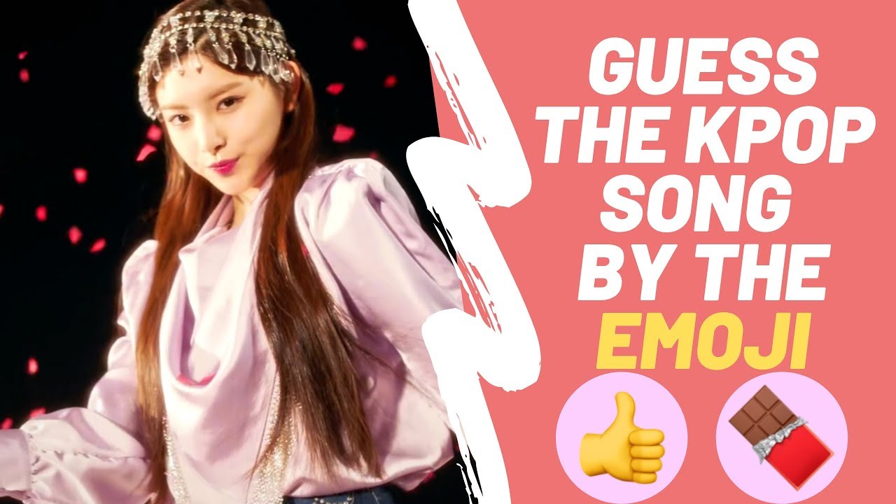 GUESS THE KPOP SONG BY THE EMOJI