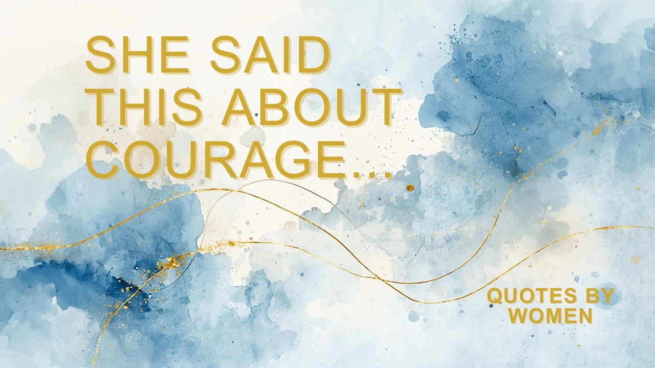 Inspirational Quotes by Women on Courage | Motivational Quotes for Strength and Confidence