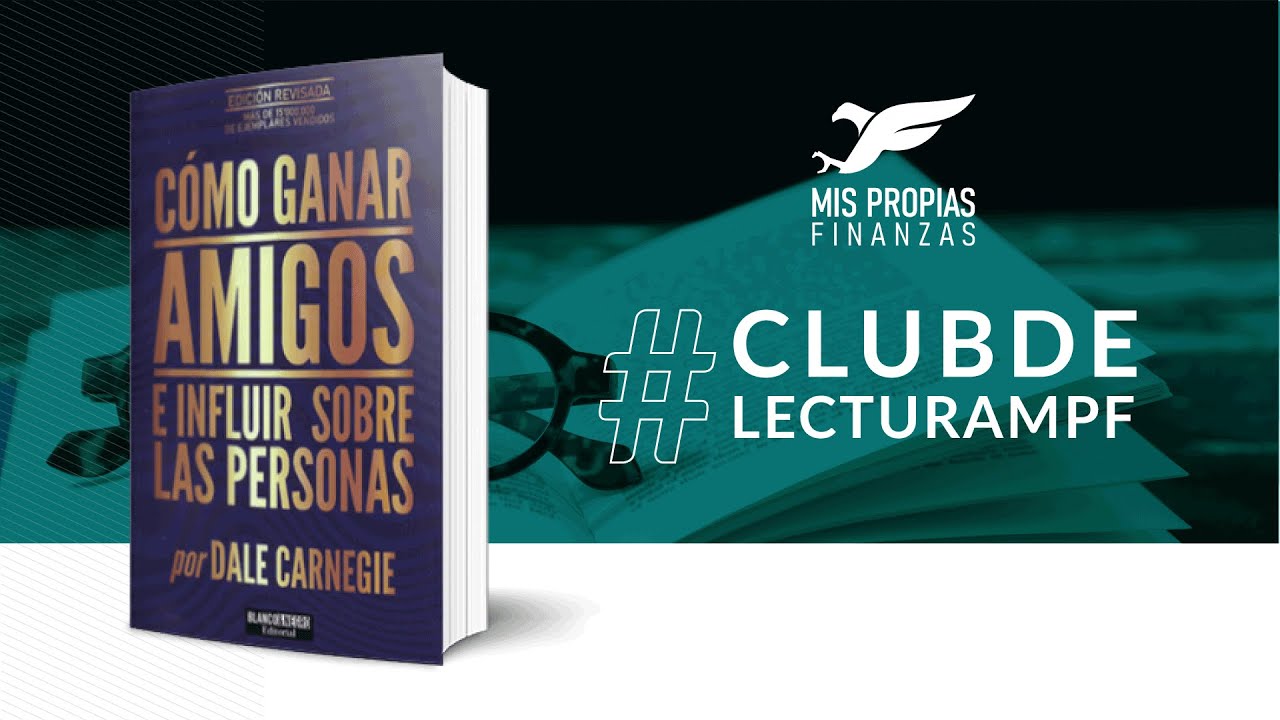 😃 Cómo Ganar Amigos E Influir Sobre Las Personas - Dale Carnegie - Resumen 📚