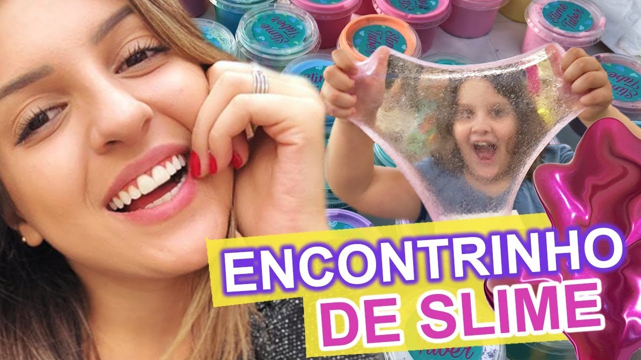 O DIA EM QUE FUI NUM ENCONTRINHO DE SLIMES