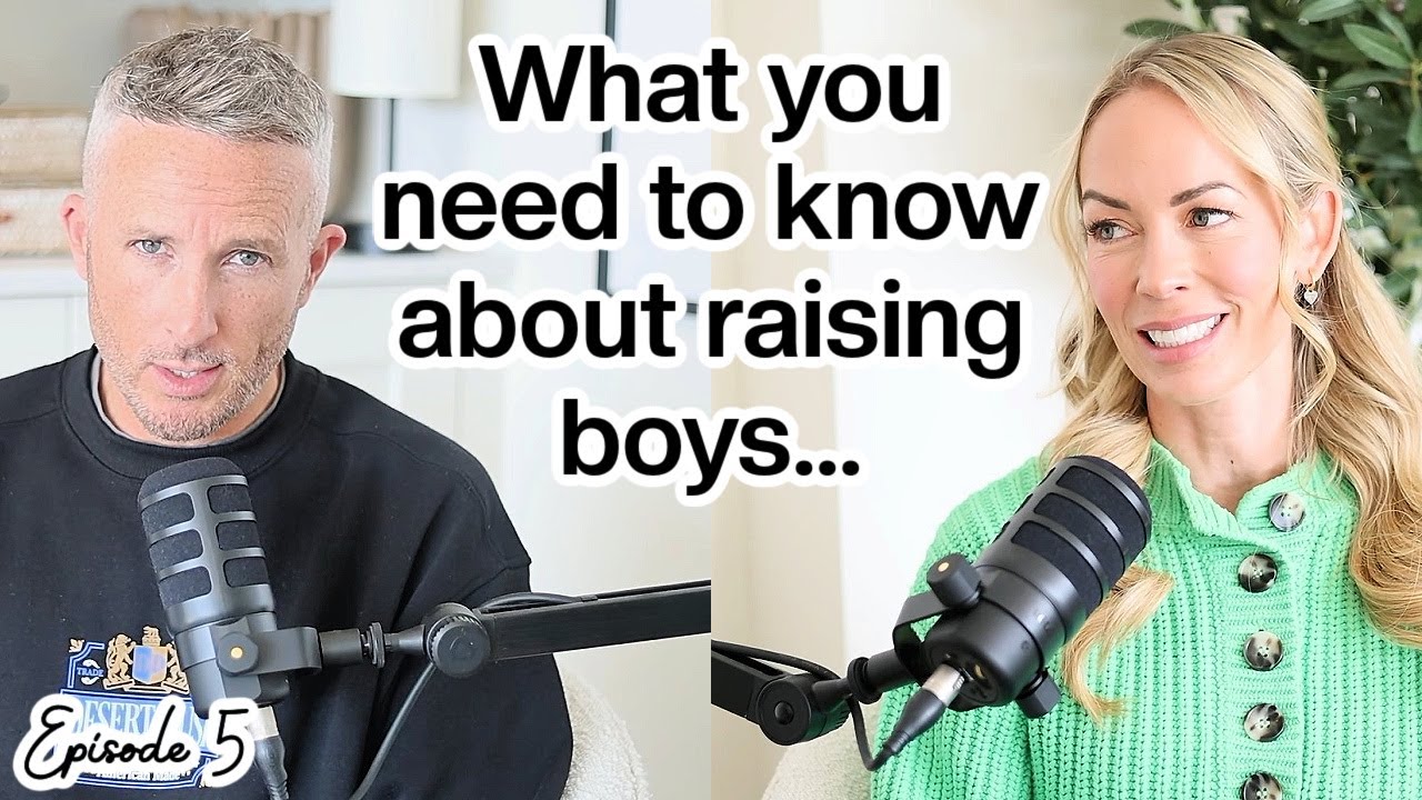 Raising Boys! Top Tips and Parenting Advice on How to Raise Men - Podcast Episode 5