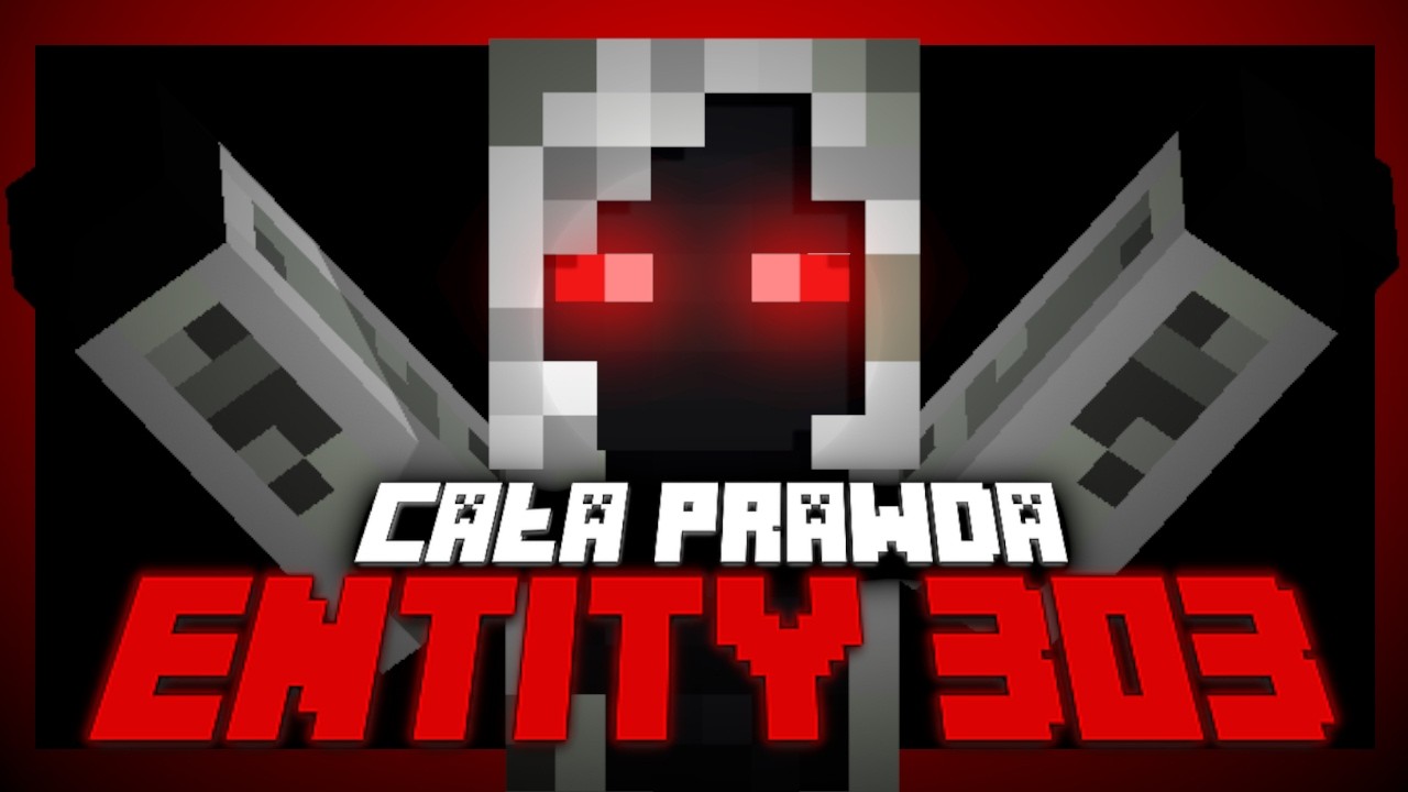 ENTITY 303 - CAŁA PRAWDA