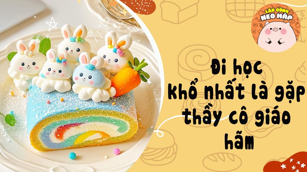 Đi học khổ nhất là gặp thầy cô giáo hãm 🐷Blog tâm sự #463 Lăn Cùng Heo Mập