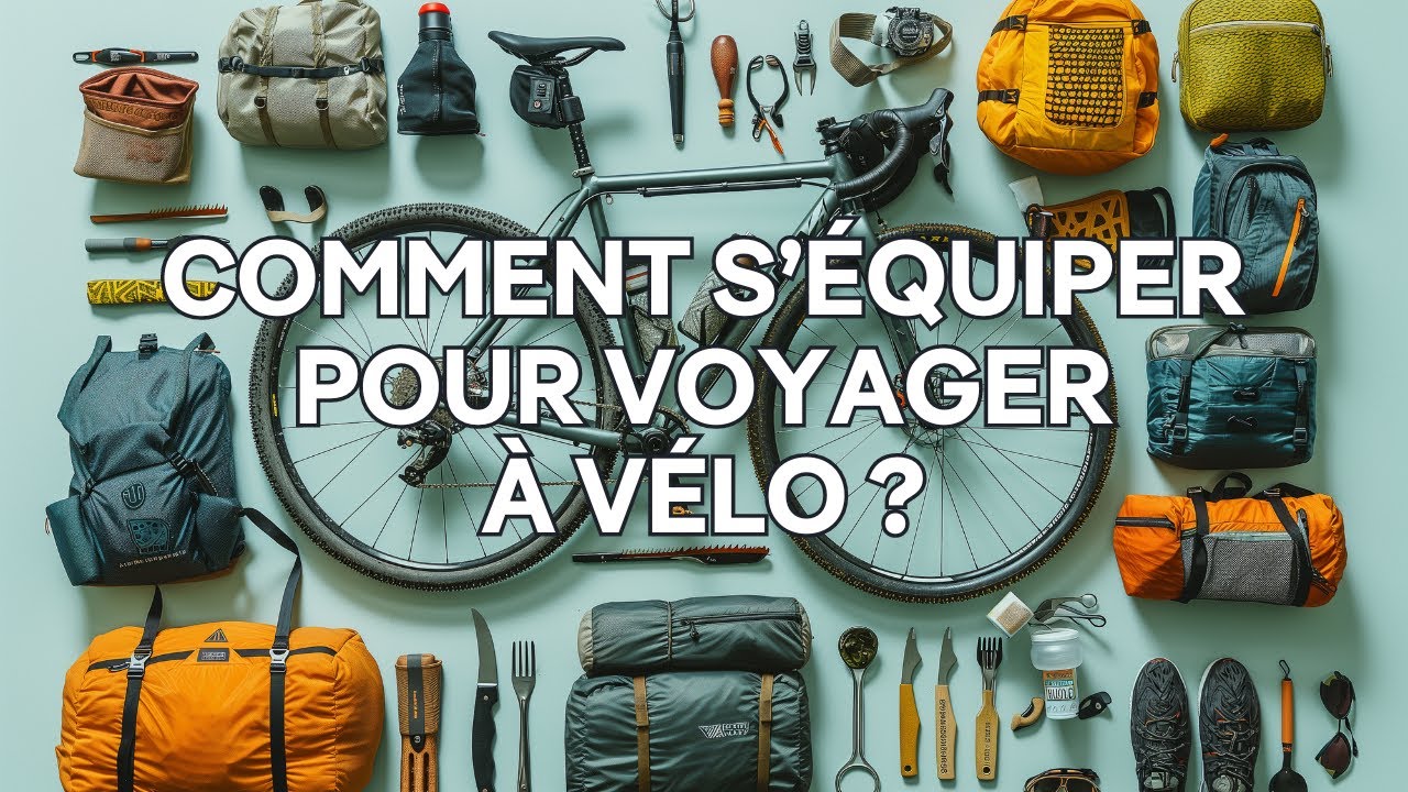 Comment s'&eacute;quiper pour voyager &agrave; v&eacute;lo ?