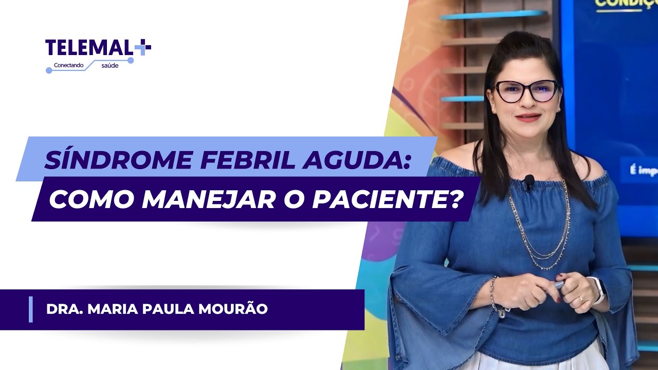 Síndrome febril aguda: como manejar o paciente?