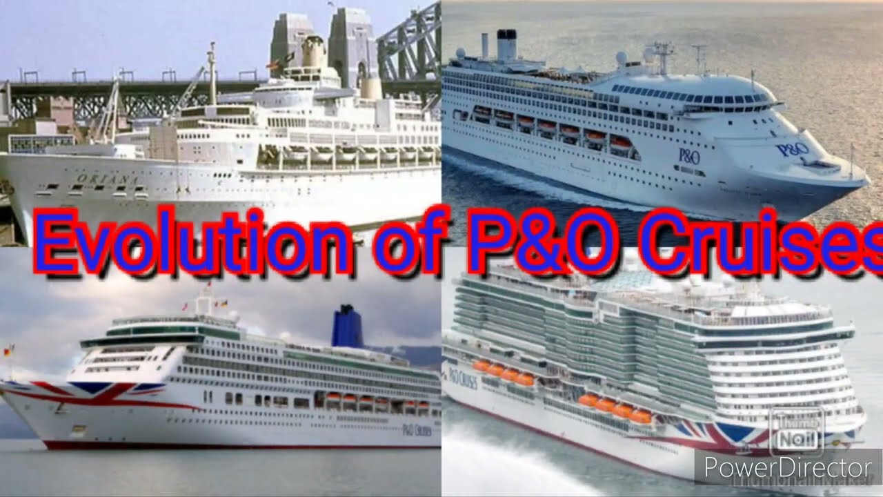 〽️ EVOLUTION OF SHIPS - P&O Cruises