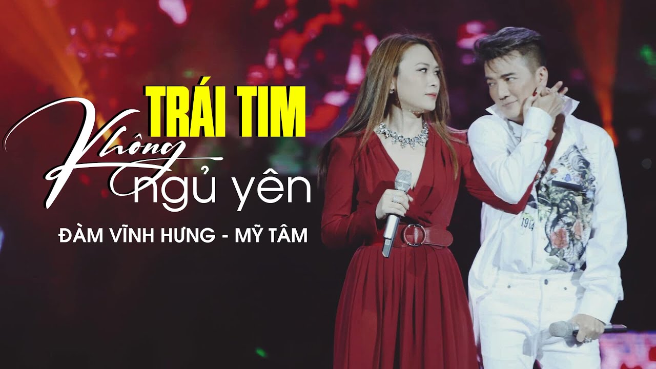 Trái Tim Không Ngủ Yên - Mỹ Tâm ft Đàm Vĩnh Hưng | Siêu Phẩm Song Ca