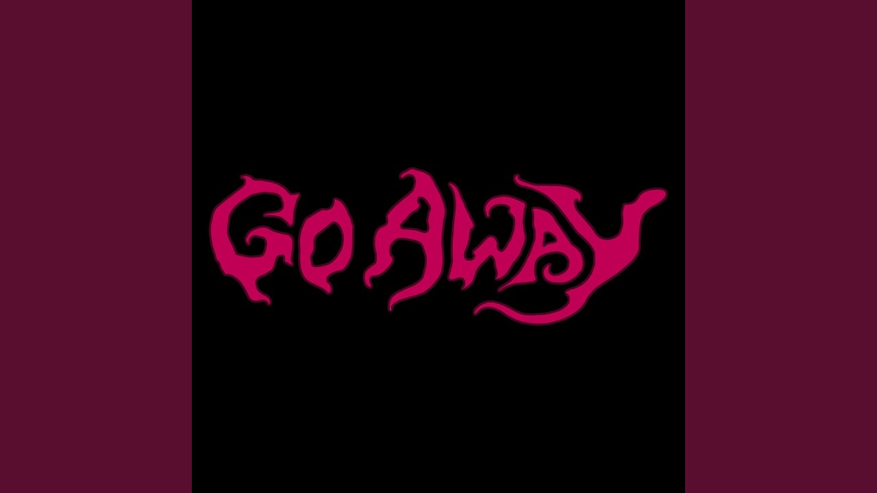 Go Away
