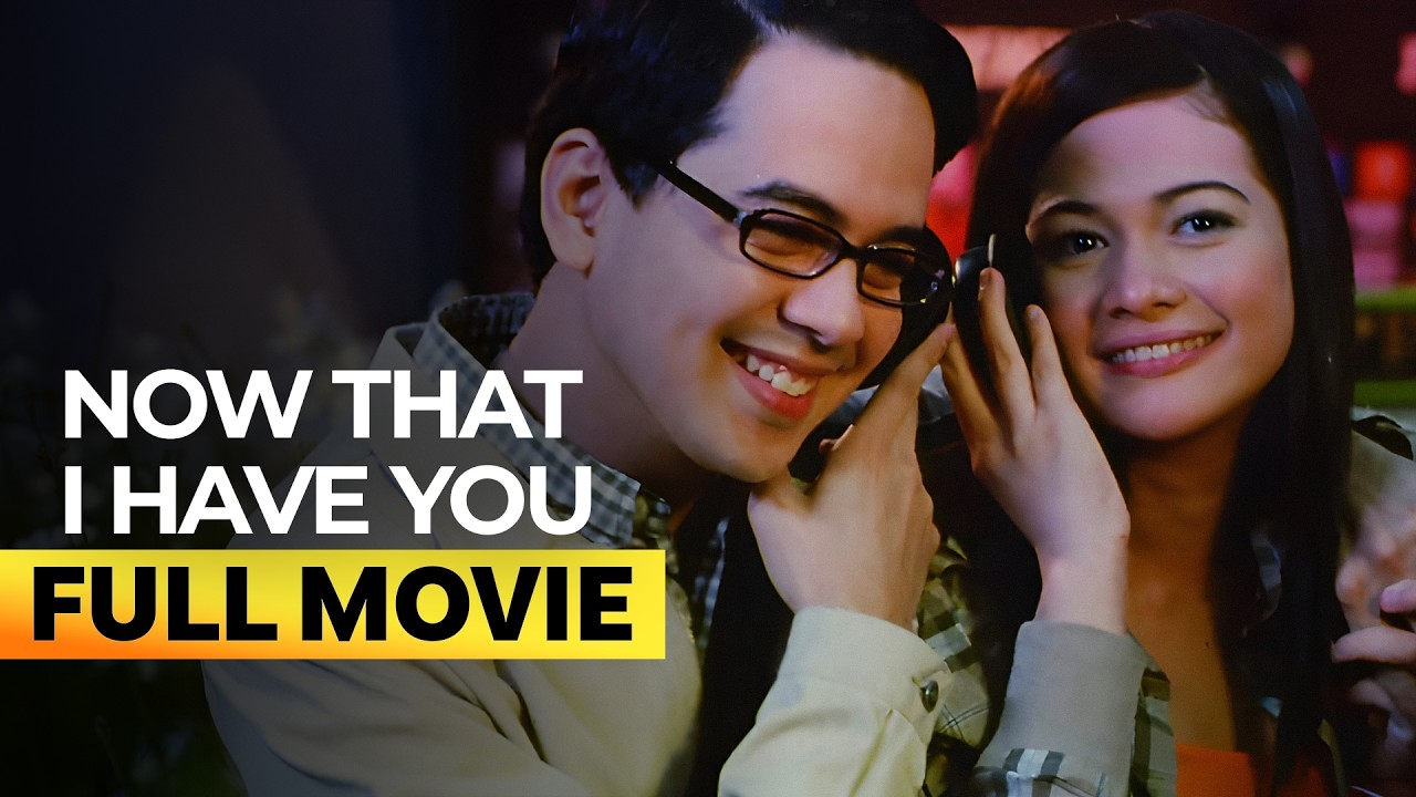 &lsquo;Now that I Have You&rsquo; FULL MOVIE | John Lloyd Cruz, Bea Alonzo
