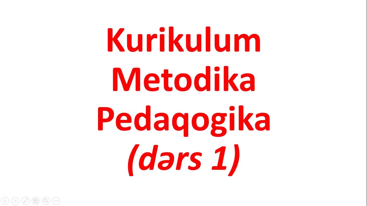 Kurikulum, metodika, pedaqogika (dərs 1).