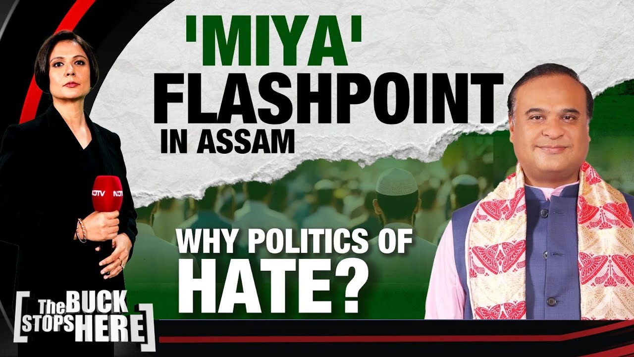 'Miya' Flashpoint In Assam: Why Politics Of Hate?