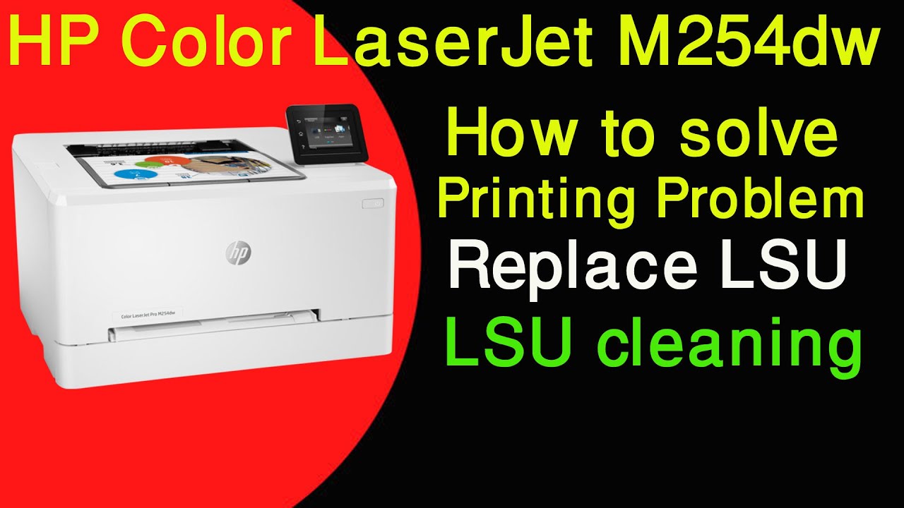HP Color LaserJet Pro M254dw solve color printing problem|| Laser scanner cleaning||Replace LSU