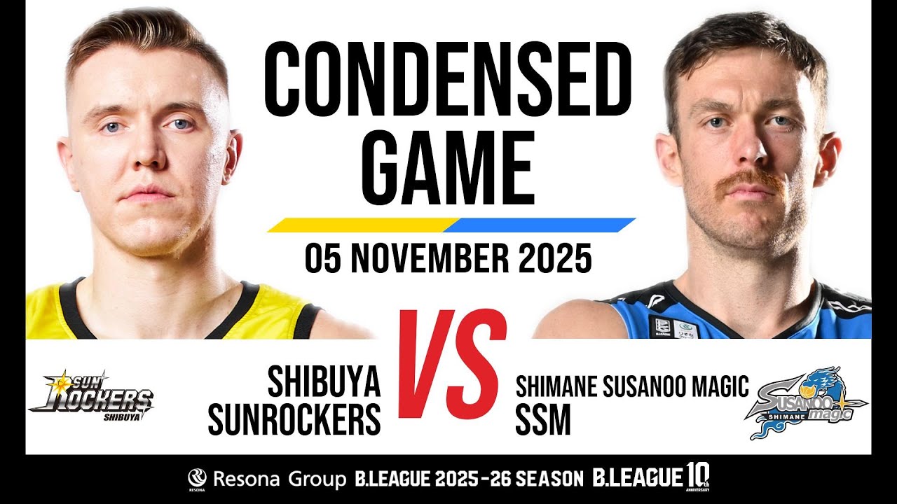 Sunrockers Shibuya vs. Shimane Susanoo Magic - Condensed Game