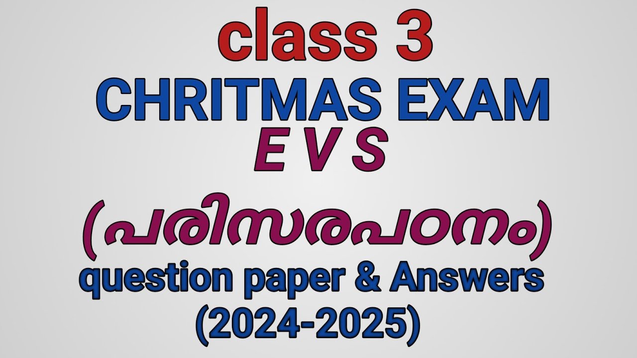CLASS 3 EVS PARISARAPADANAM CHRISTMAS EXAM(SECOND TERM EXAM)QUESTIONPAPER (2024-2025)|Malayalamedium