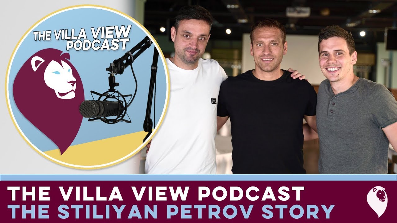 The Villa View Podcast | THE STILIYAN PETROV STORY
