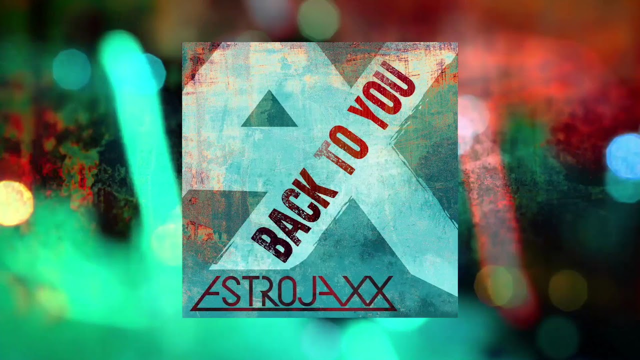 Astrojaxx - Back To You (Debut Track)