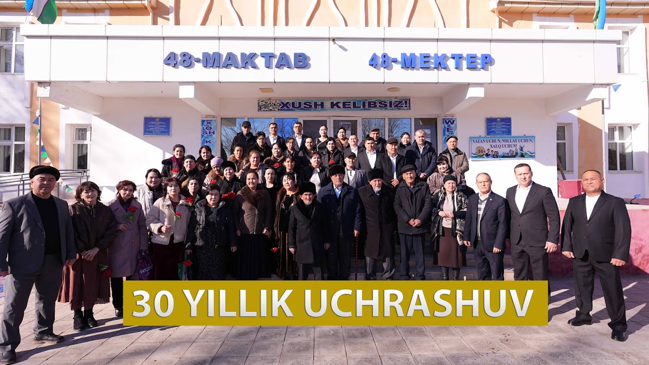 30 YILLIK UCHRASHUV  48-MAKTAB