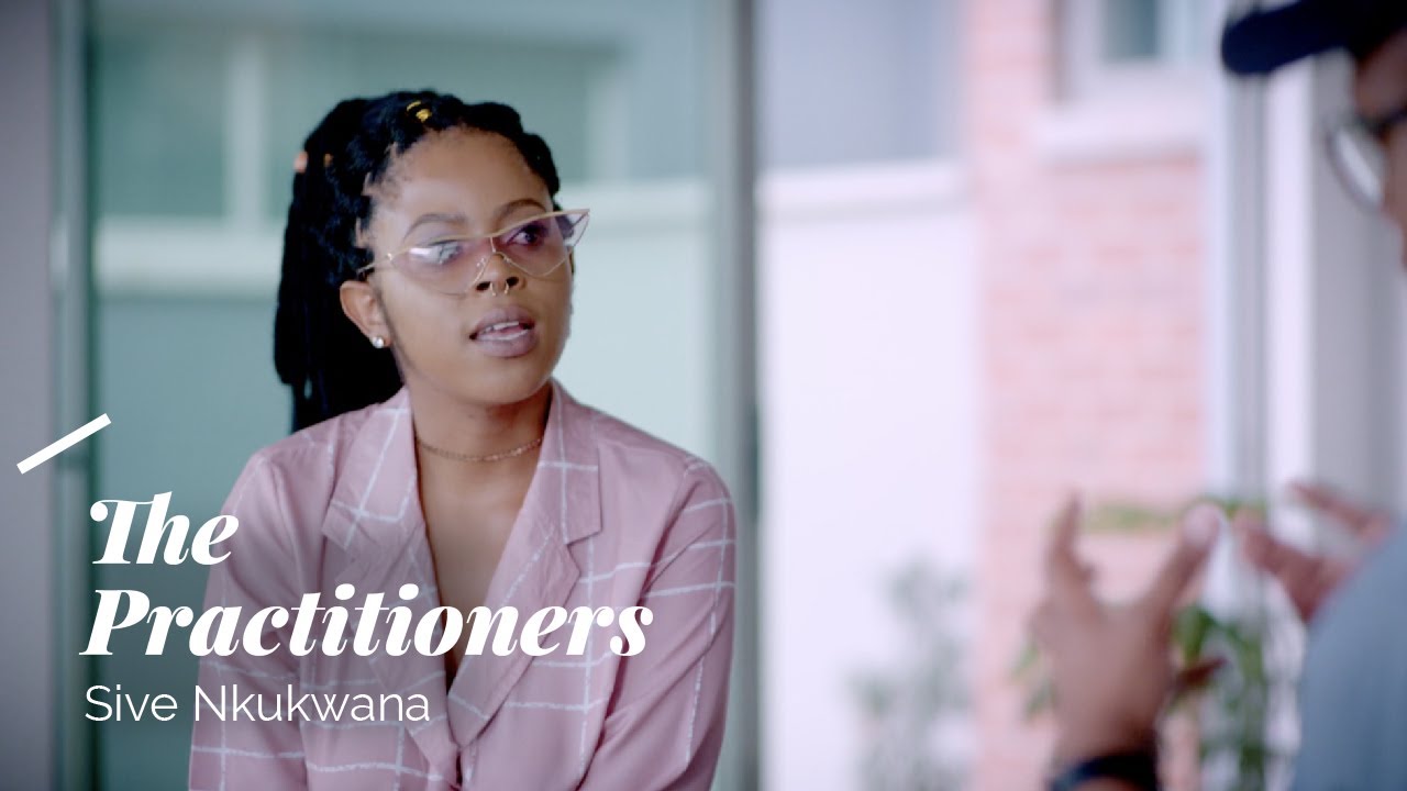 The Practitioners: Sive Nkukwana - Part 2