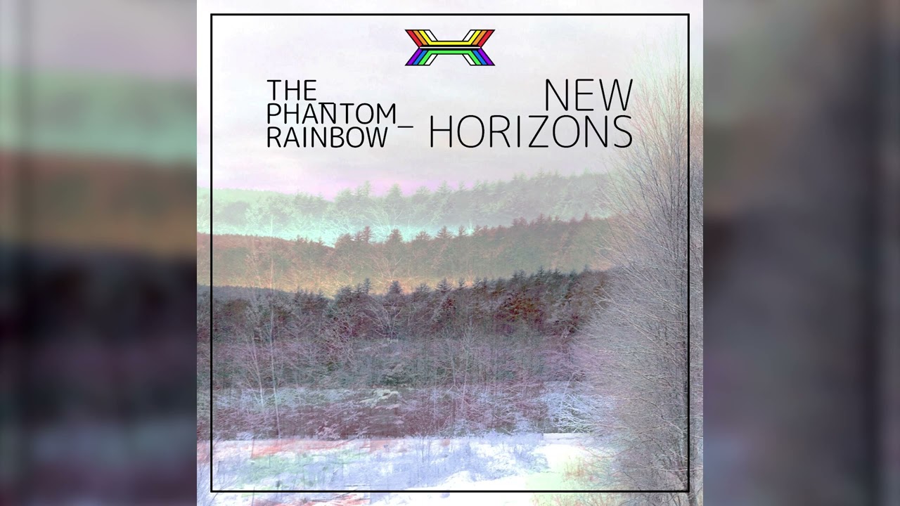 The_Phantom_Rainbow - New Horizons (Official Audio)