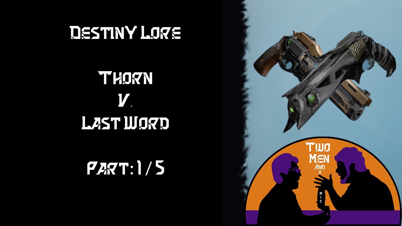 Destiny Lore: Thorn & Last Word part 1/5