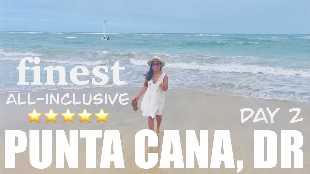 🇩🇴 DAY2| Best All-inclusive Luxury, Finest Punta Cana, DR| 4K