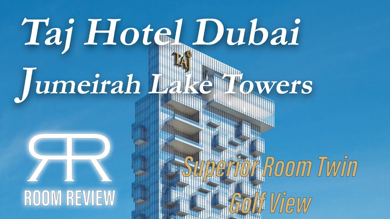 Taj Hotel Dubai Jumeirah Lake Towers - Superior Room Twin Golf View - Room Review