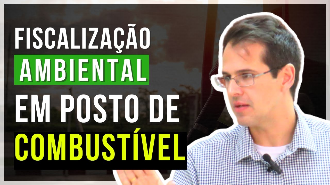 VISTORIAS EM POSTOS DE COMBUSTÍVEL | CASOS REAIS LICENCIAMENTO E FISCALIZAÇÃO AMBIENTAL #01