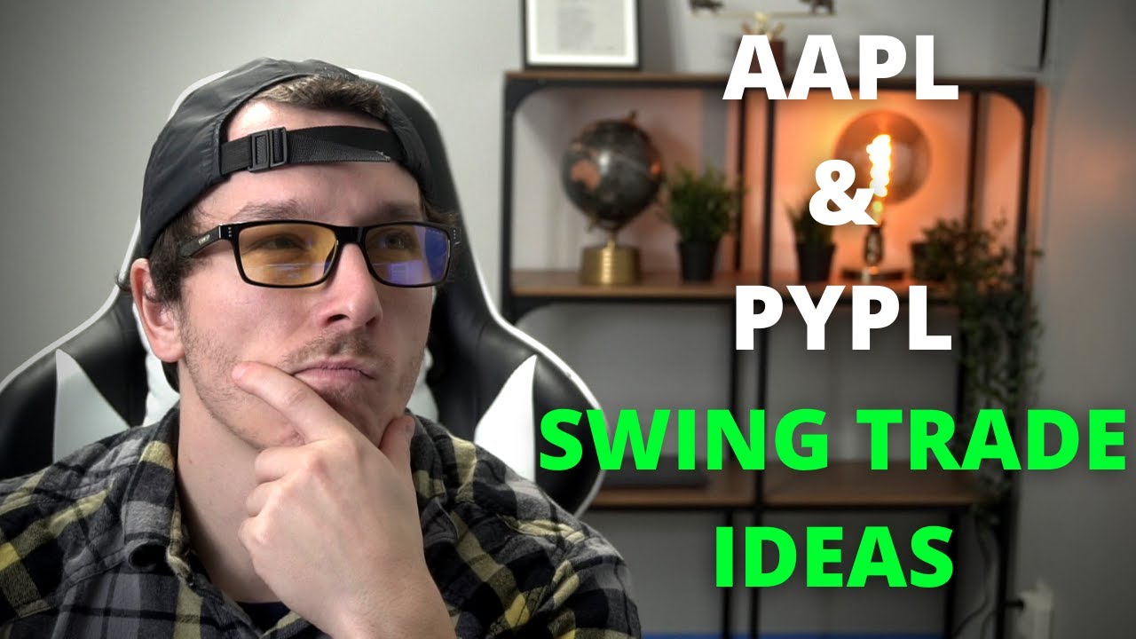 Good Swing Trade Stocks AAPL PYPL | Morning Watch List