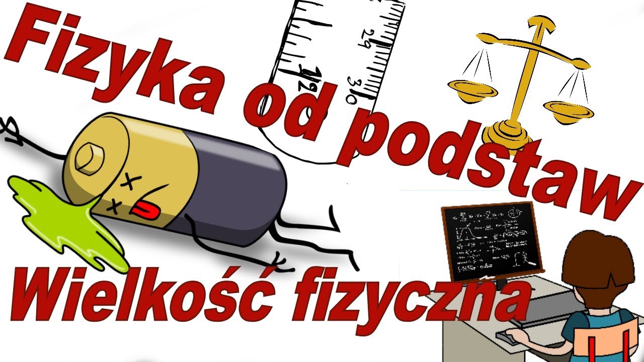 Fizyka od podstaw: Wielkości fizyczne - 1