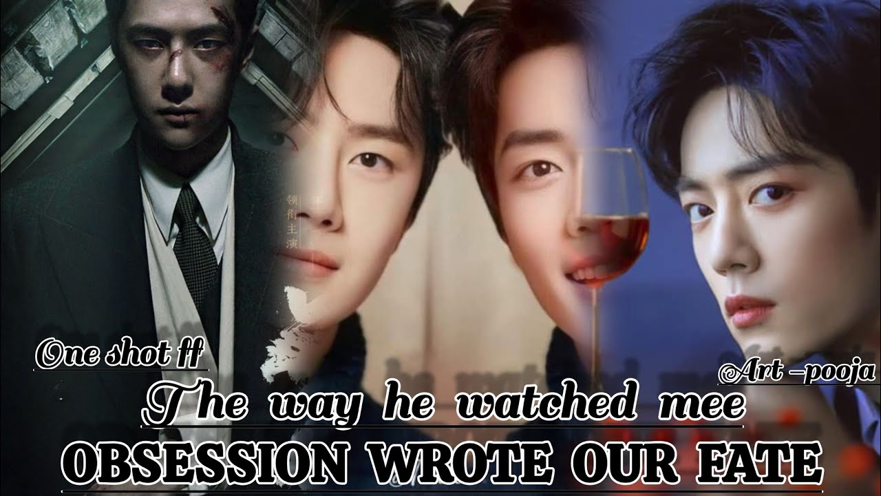 ONESHOT//OBSESSION  WORTE OUR FATE #wangxianff#oneshotff#bl#wangxian#hype#blforced#yizhanff#bts#hype