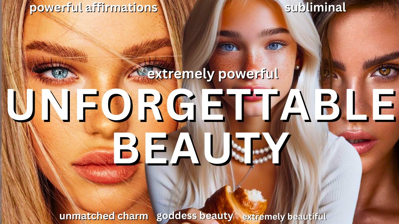 Have UNFORGETTABLE BEAUTY ✨ Be UNFORGETTABLE subliminal ✨ MAIN CHARACTER energy powerful subliminal