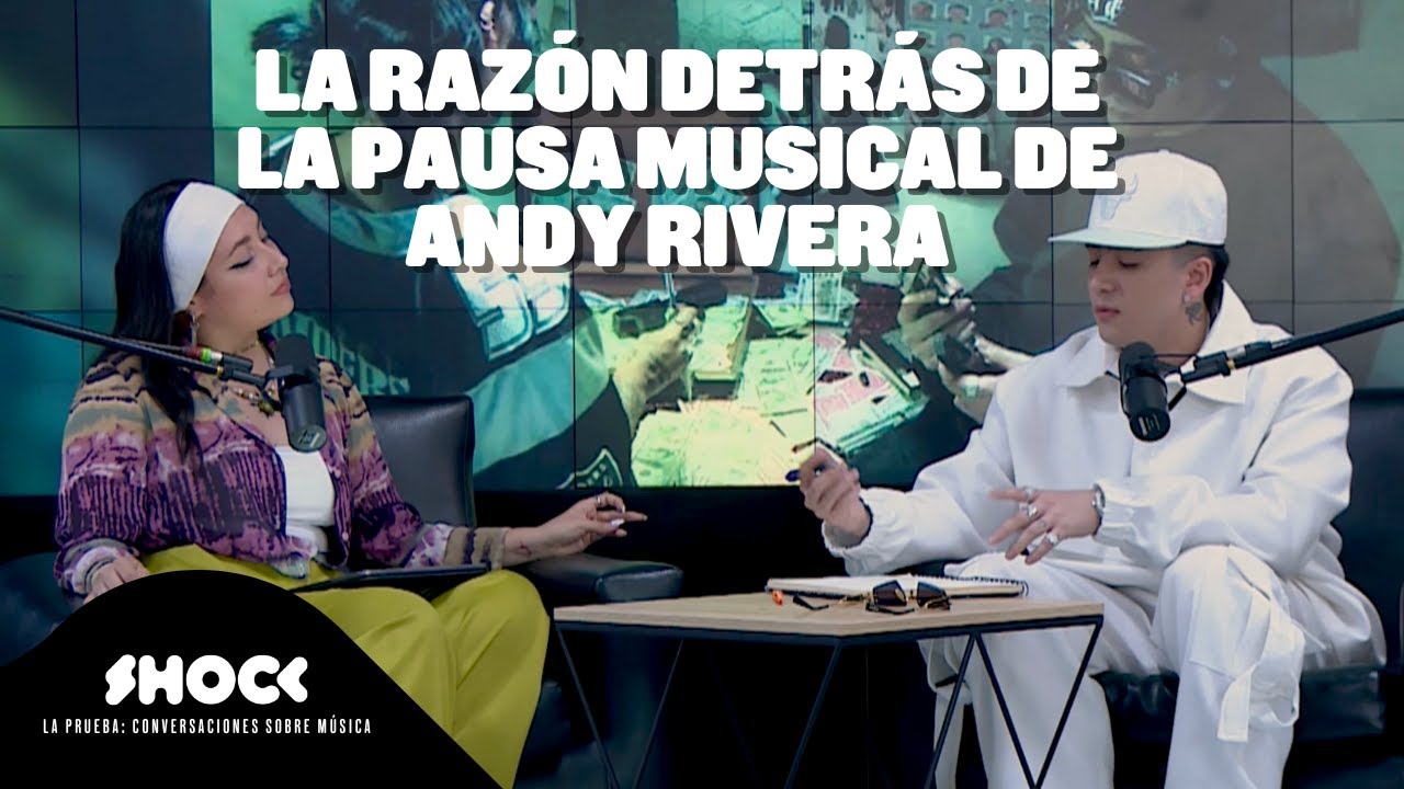 Andy Rivera en La Prueba #23: ¿por qué se fue de la industria y qué lo llevó a regresar?  Shock