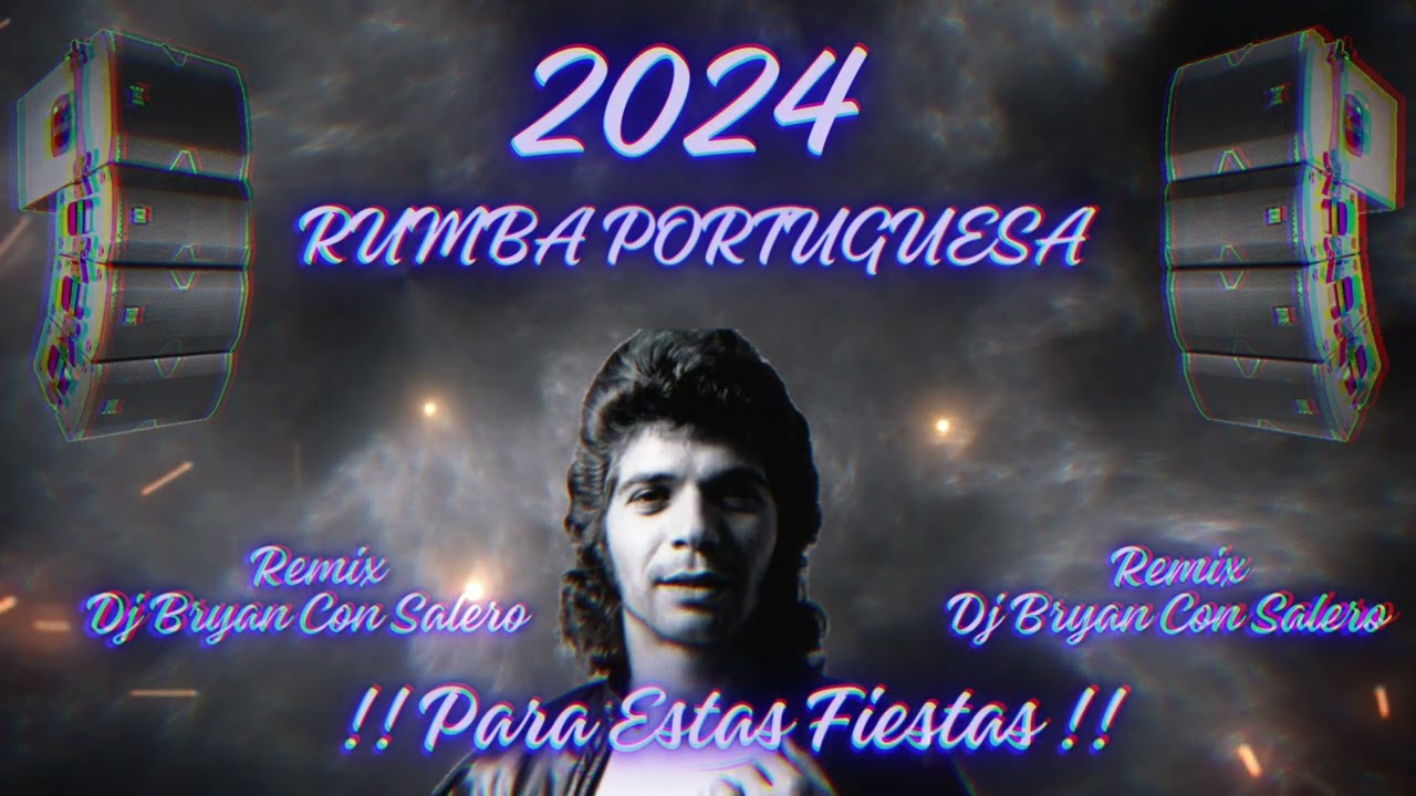 !! 2024 Para Estas Fiestas  !! Nueva Rumba Portuguesa - Remix Dj Bryan Con Salero