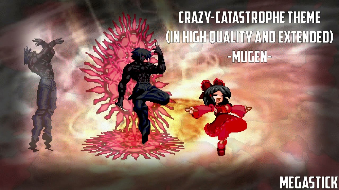 Mugen - Crazy-Catastrophe Theme - High Quality (Extended)