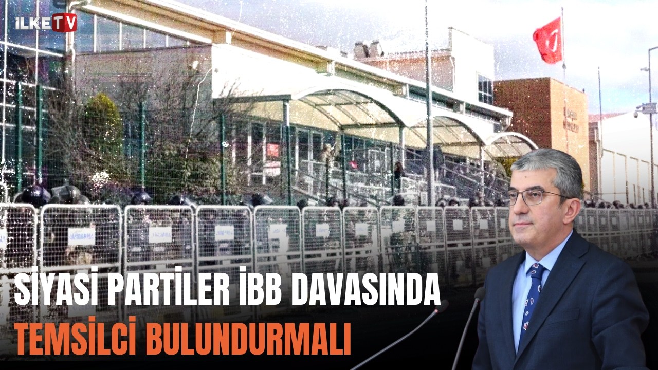 Gökhan Günaydın: Tüm siyasi partiler İBB davasında temsilci bulundurmalı