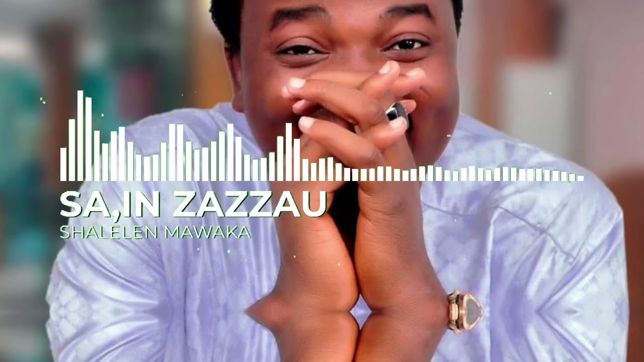 Shalelen Waka - Sa’in Zazzau (Official Audio)
