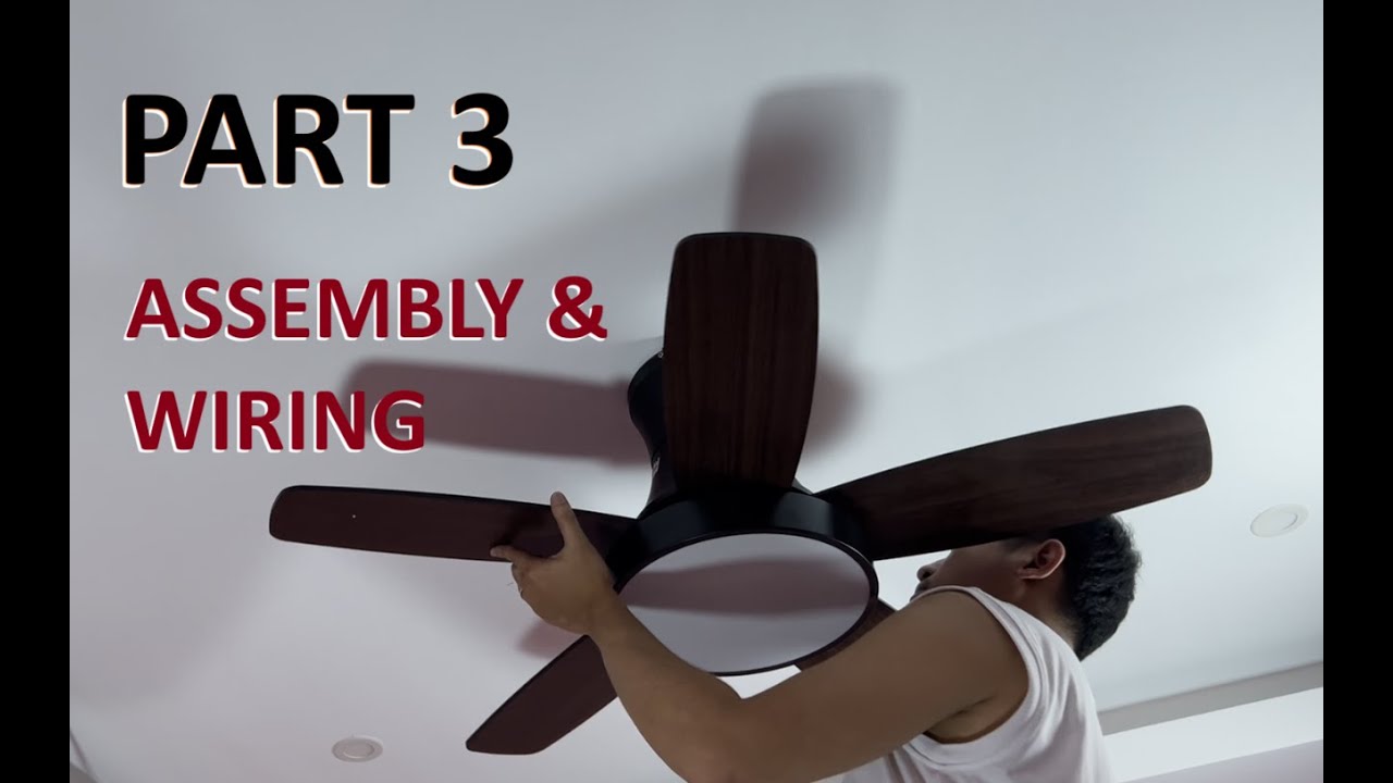 PART 3 | 5-Blade Ceiling Fan with LED Light | ASSEMBLY