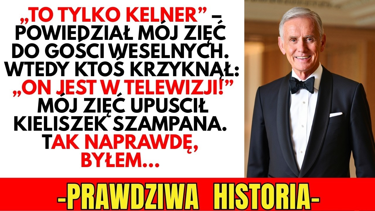PRAWDZIWA HISTORIA_„-To tylko kelner”–powiedział mój zięć do gości weselnych. A potem zobaczyli mnie
