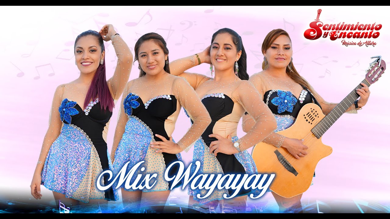 MIX WAYAYAY - Sentimiento y Encanto Video Clip