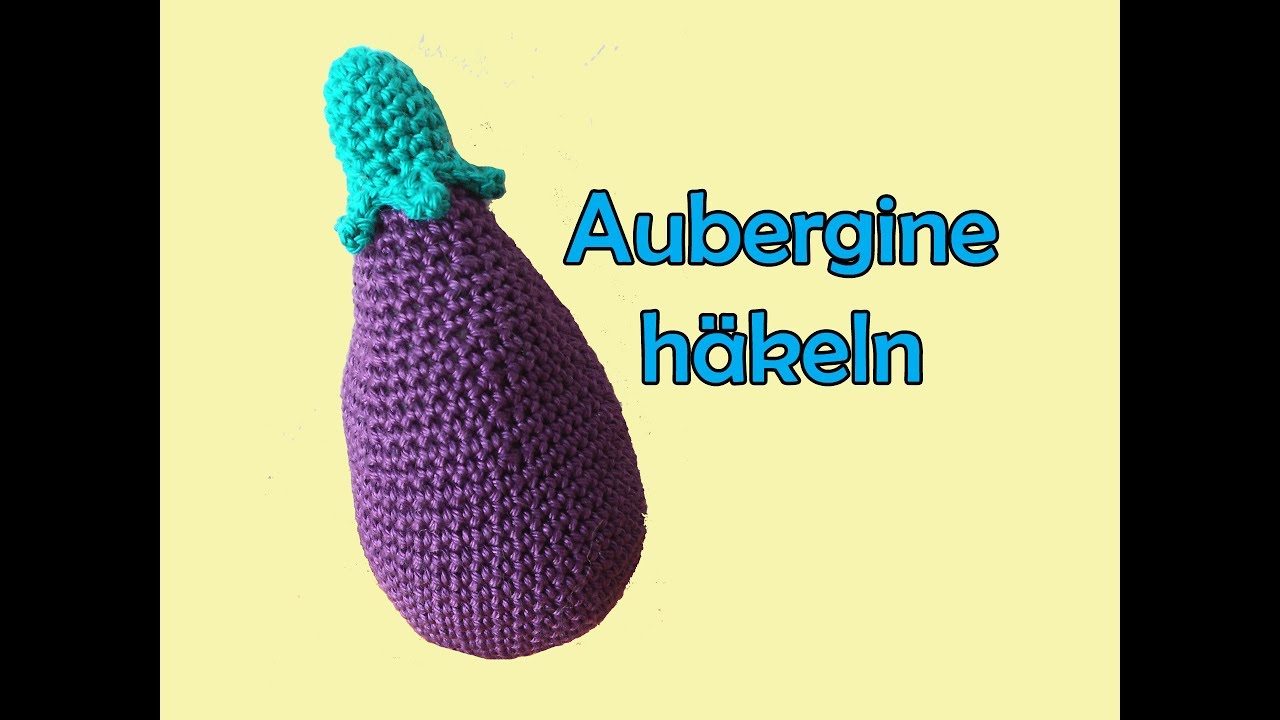 Aubergine häkeln - Romy Fischer Häkelanleitung