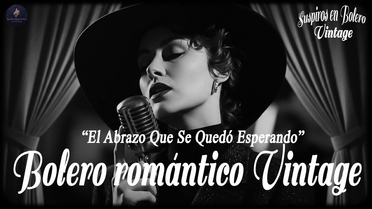 El Abrazo Que Se Quedó Esperando | Bolero romántico |  impregnado del toque clásico de la década