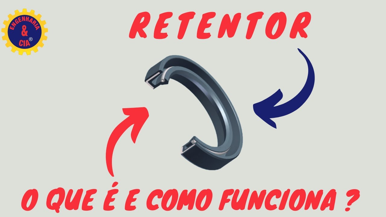 O Que &eacute; Retentor ?  Retentor de Veda&ccedil;&atilde;o | Curso Veda&ccedil;&atilde;o Industrial com Foco em Selo  Mec&acirc;nico