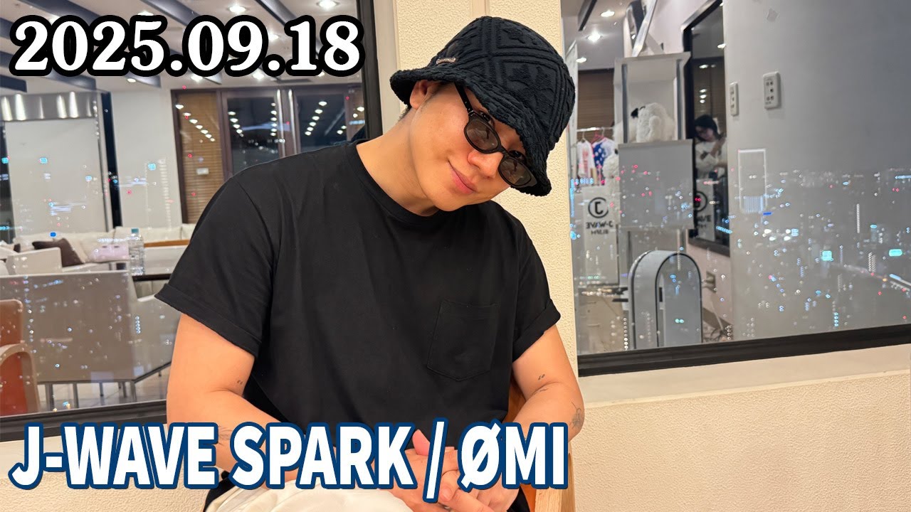 J WAVE SPARK / ØMI 2025.09.18