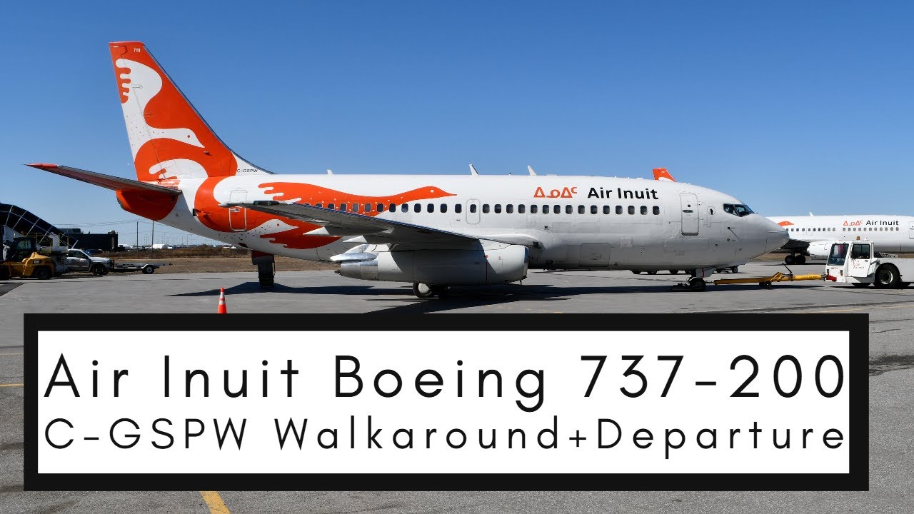 Walkaround Air Inuit Boeing 737-200 + Spectacular Departure! C-GSPW