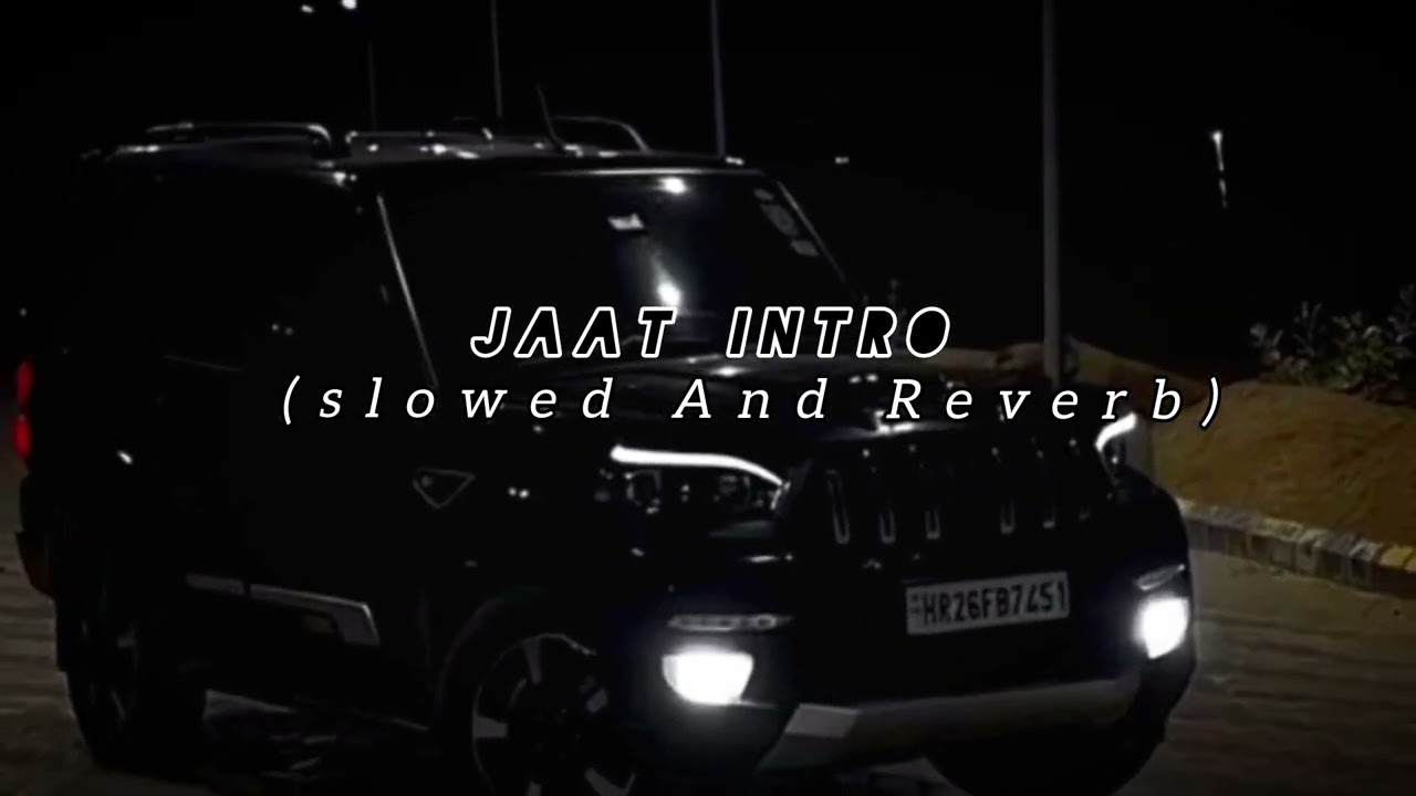 Jaat Intro - Ajay Bhagta, Manisha Sharma, Pranjal Dahiya | [ Slowed + Reverb ]